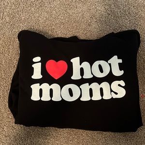 Love hot moms sweatshirt